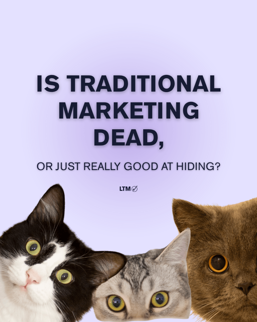 Is Traditional Marketing Dead, or Just Really Good at&nbsp;Hiding?